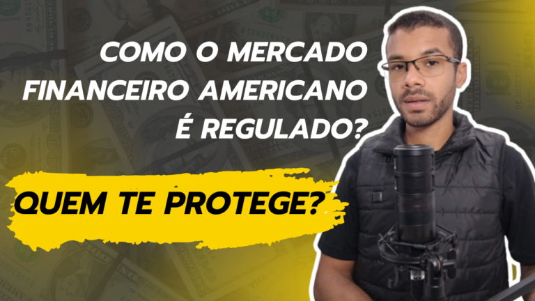 Como funciona a regulamentação do mercado financeiro americano